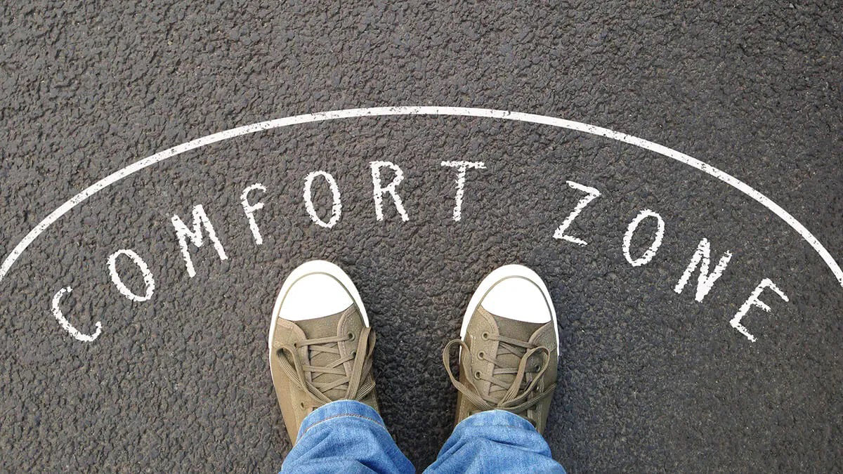 The Comfort Zone and Why We Should Try to Escape from It